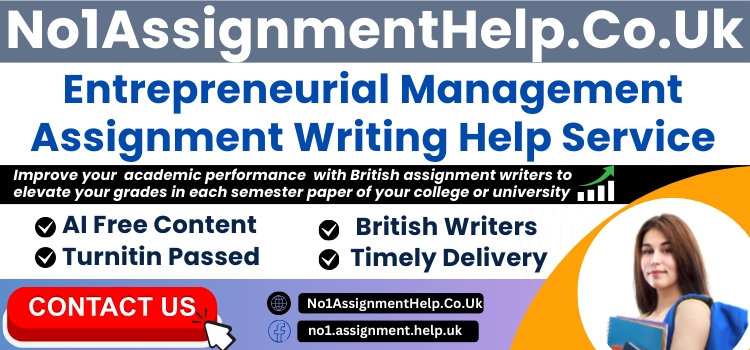 Entrepreneurial Management Assignment Help By No1AssignmentHelp.Co.UK